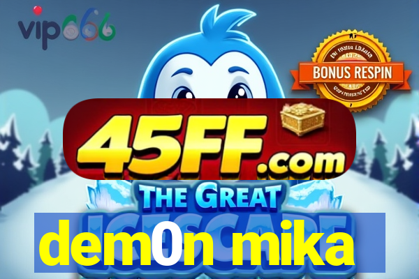 dem0n mika